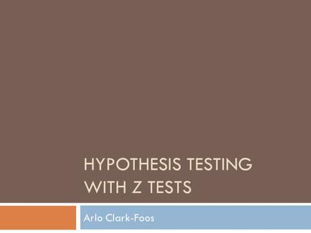 Hypothesis Testing with z tests