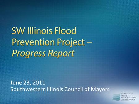 June 23, 2011 Southwestern Illinois Council of Mayors.