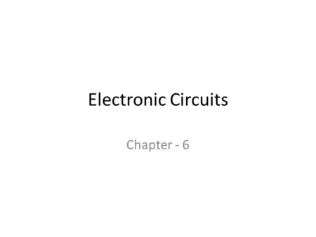 Electronic Circuits Chapter - 6.