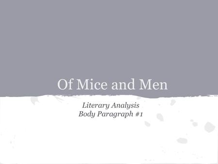 Of Mice and Men Literary Analysis Body Paragraph #1.