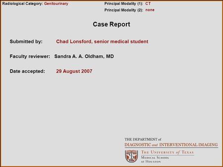 Case Report Submitted by: Chad Lonsford, senior medical student