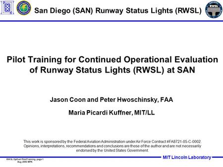 MIT Lincoln Laboratory RWSL OpEval PilotTraining, page 1 Aug 2006 MPK Pilot Training for Continued Operational Evaluation of Runway Status Lights (RWSL)