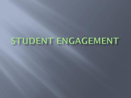 “Student engagement in learning is also strongly correlated to increased student retention” (Tinto 1997).).