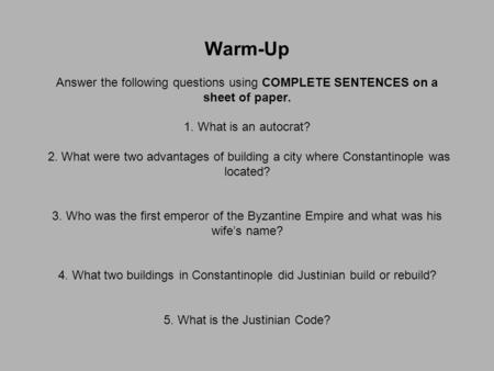 Warm-Up   Answer the following questions using COMPLETE SENTENCES on a sheet of paper.   1. What is an autocrat?    2. What were two advantages of building.