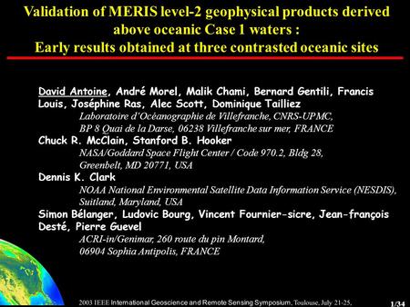 1/34 2003 IEEE International Geoscience and Remote Sensing Symposium, Toulouse, July 21-25, 2003 Validation of MERIS level-2 geophysical products derived.