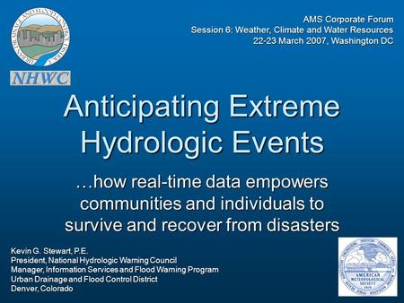 Anticipating Extreme Hydrologic Events …how real-time data empowers communities and individuals to survive and recover from disasters AMS Corporate Forum.