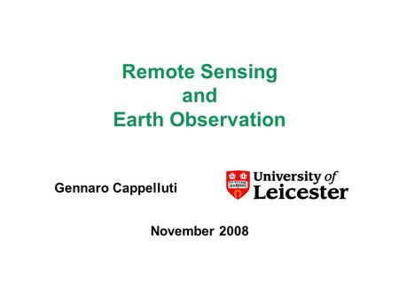 Remote Sensing and Earth Observation November 2008 Gennaro Cappelluti.