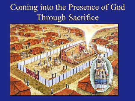 Coming into the Presence of God Through Sacrifice.