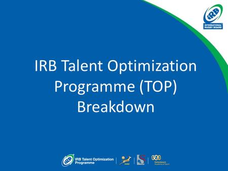 IRB Talent Optimization Programme (TOP) Breakdown.