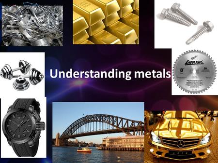 Understanding metals. Why are metals used to make these items?