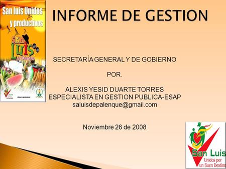 SECRETARÍA GENERAL Y DE GOBIERNO POR. ALEXIS YESID DUARTE TORRES ESPECIALISTA EN GESTION PUBLICA-ESAP Noviembre 26 de 2008.