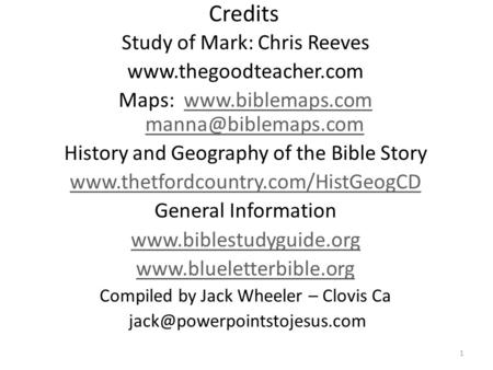Credits Study of Mark: Chris Reeves  Maps:   History and.