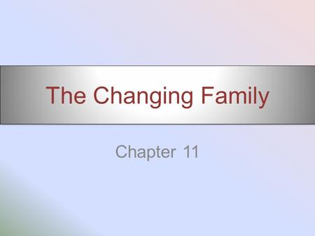 The Changing Family Chapter 11.