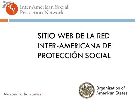 SITIO WEB DE LA RED INTER-AMERICANA DE PROTECCIÓN SOCIAL Alexandra Barrantes.