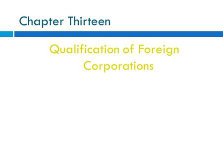Chapter Thirteen Qualification of Foreign Corporations.