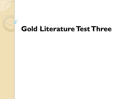 Gold Literature Test Three