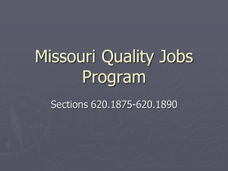 Missouri Quality Jobs Program Sections 620.1875-620.1890.