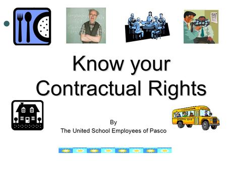 Know your Contractual Rights By The United School Employees of Pasco.