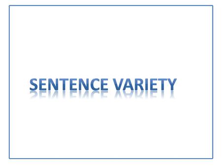 Sentence Variety.