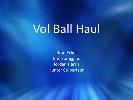 Vol Ball Haul Brad Eckel Eric Spraggins Jordan Harris Hunter Culbertson.