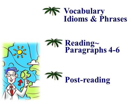 Vocabulary Idioms & Phrases Reading~ Paragraphs 4-6 Post-reading.