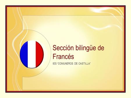 Sección bilingüe de Francés IES “COMUNEROS DE CASTILLA”