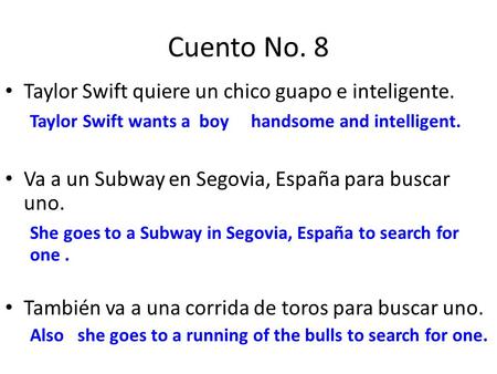 Cuento No. 8 Taylor Swift quiere un chico guapo e inteligente. Taylor Swift wants a boy handsome and intelligent. Va a un Subway en Segovia, España para.
