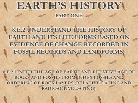 EARTH’S History Part one 8. E