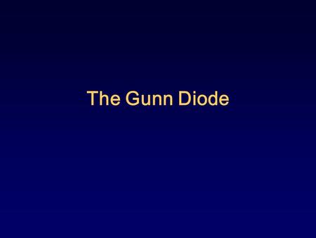 The Gunn Diode.