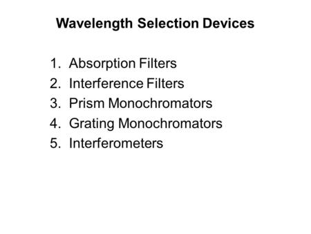 Wavelength Selection Devices