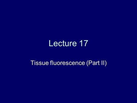 Lecture 17 Tissue fluorescence (Part II). Dimension reduction: Principal Component Analysis Component loadings spectra 337 nm 380 nm 460 nm.
