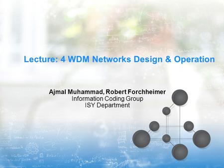 Lecture: 4 WDM Networks Design & Operation