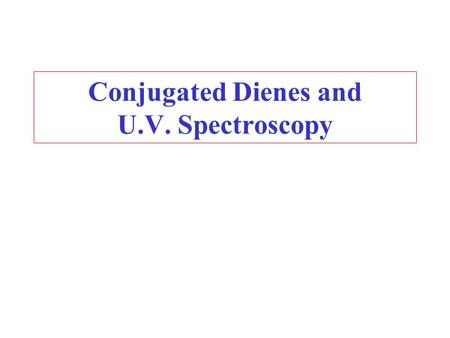 Conjugated Dienes and U.V. Spectroscopy. Some Dienes.