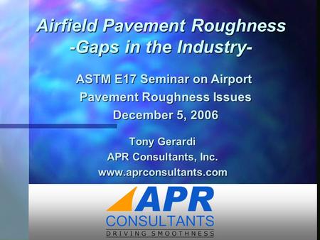 Airfield Pavement Roughness -Gaps in the Industry-