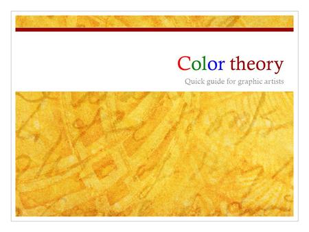 Color theory Quick guide for graphic artists. Color theory We can talk about color using two kinds of terminology: Color generation systems. Color harmony.