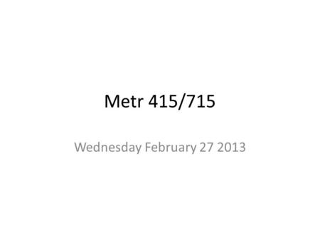 Metr 415/715 Wednesday February 27 2013. Using Spectracalc Program Be aware of terminology different from Petty’s book Blackbody Calculator tab default.