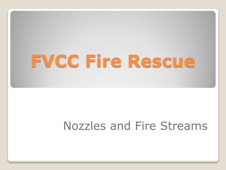 Nozzles and Fire Streams