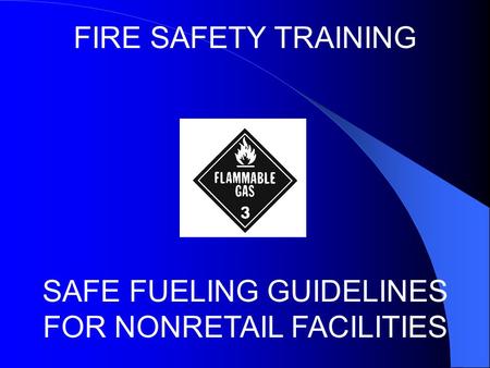 SAFE FUELING GUIDELINES FOR NONRETAIL FACILITIES