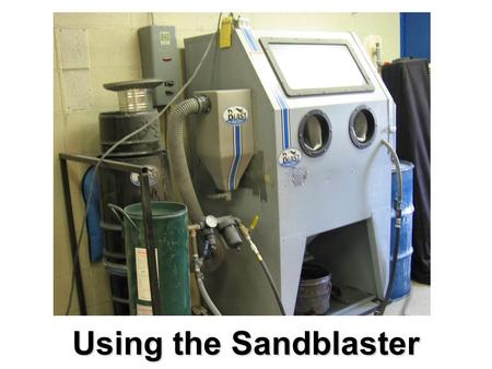 Using the Sandblaster.