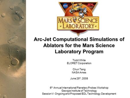 PRE-DECISIONAL DRAFT; For planning and discussion purposes only 1 Mars Science Laboratory Arc-Jet Computational Simulations of Ablators for the Mars Science.