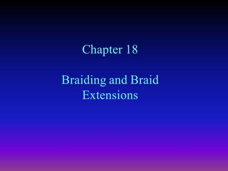Braiding and Braid Extensions