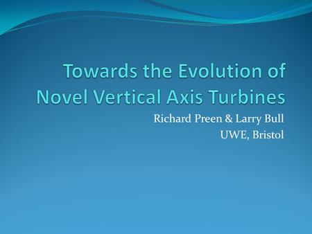 Richard Preen & Larry Bull UWE, Bristol. Introduction Evolutionary computing has been applied widely. Over 70 examples of “human competitive” performance.