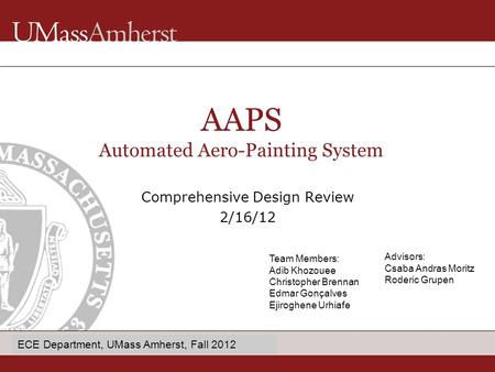 Enter Dept name in Title Master Comprehensive Design Review 2/16/12 AAPS Automated Aero-Painting System Team Members: Adib Khozouee Christopher Brennan.