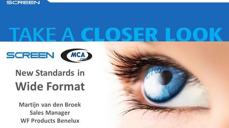 0 Click to edit Master title style 0 New Standards in Wide Format Martijn van den Broek Sales Manager WF Products Benelux.