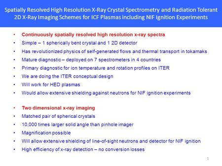 Spatially Resolved High Resolution X-Ray Crystal Spectrometry and Radiation Tolerant 2D X-Ray Imaging Schemes for ICF Plasmas including NIF Ignition Experiments.