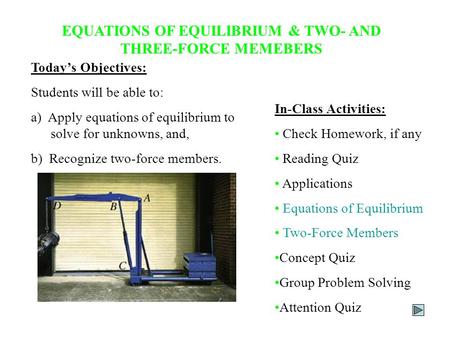 EQUATIONS OF EQUILIBRIUM & TWO- AND THREE-FORCE MEMEBERS