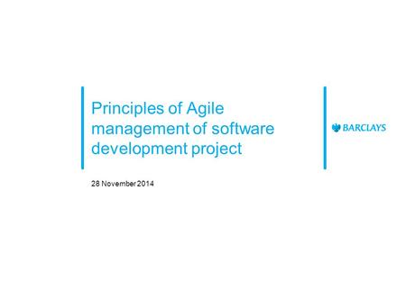 Principles of Agile management of software development project 28 November 2014.