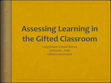 Assessing Learning in the Gifted Classroom