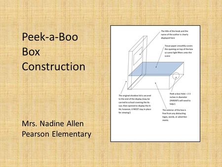 Peek-a-Boo Box Construction Mrs. Nadine Allen Pearson Elementary.