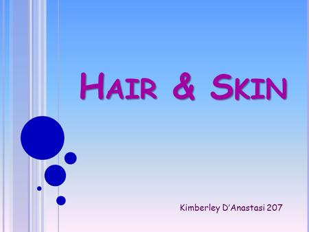 H AIR & S KIN Kimberley D’Anastasi 207. H AIR WHAT SHOULD YOU DO TO GROW YOUR HAIR FAST To grow your hair quickly you must message your hair for ten.